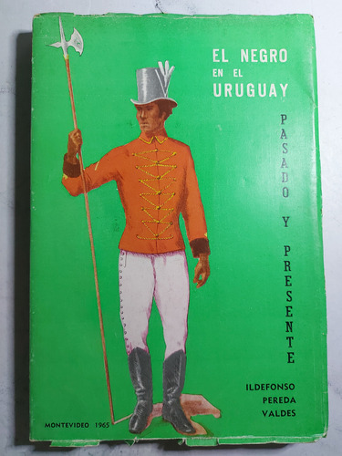 El Negro En El Uruguay. Ildefonso Pereda Valdes. Ian1513