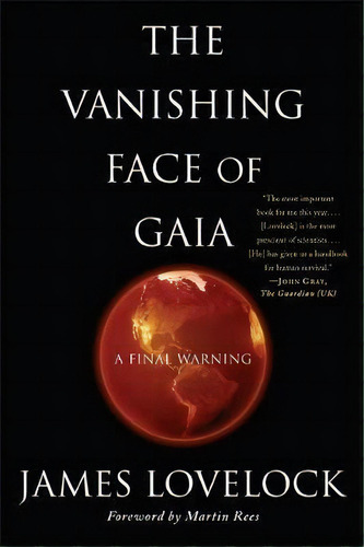 The Vanishing Face Of Gaia : A Final Warning, De James Lovelock. Editorial Ingram Publisher Services Us, Tapa Blanda En Inglés