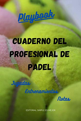 Cuaderno Del Profesional De Padel - Diseña La Estrategia Y L