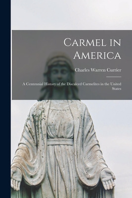 Libro Carmel In America: A Centennial History Of The Disc...