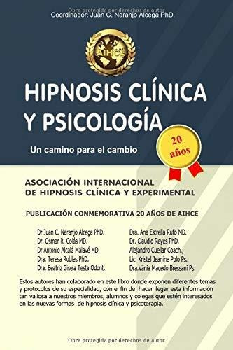 Libro : Hipnosis Clinica Y Psicologia - Naranjo Alcega Phd,