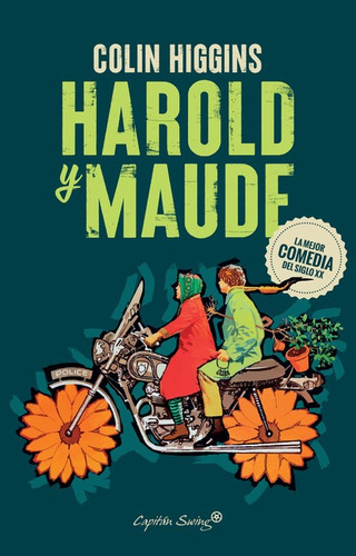 Harold Y Maude Una De Las Mejores Comedias Del Siglo Xx, De Higgins, Colin. Editorial Capitan Swing, Tapa Blanda En Español, 2020
