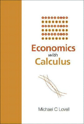 Economics With Calculus, De Michael C. Lovell. Editorial World Scientific Publishing Co Pte Ltd, Tapa Blanda En Inglés