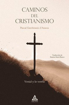 Libro Caminos Del Cristianismo - Gambirasio D'asseux, Pas...