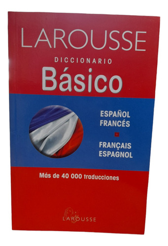 Diccionario Larousse Básico Español/ Frances 
