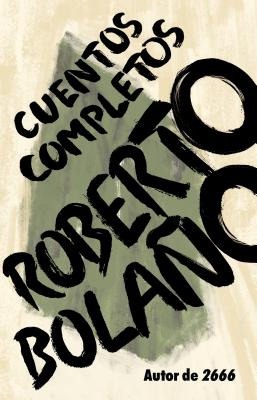 Libro Roberto Bolaã±o: Cuentos Completos / Complete Stori...