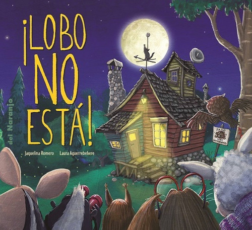 ¡ Lobo No Está ! - Jaquelina Romero - Del Naranjo