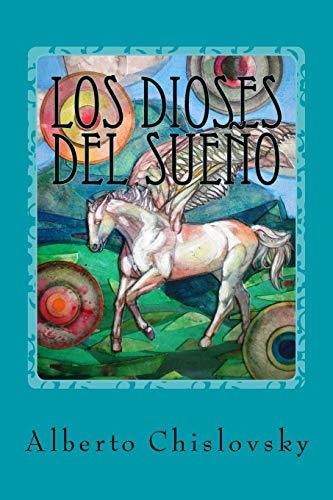 Alberto Chislovsky / Los Dioses Del Sueño