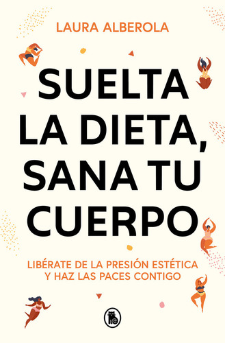 Libro Suelta La Dieta Sana Tu Cuerpo - Laura Alberola