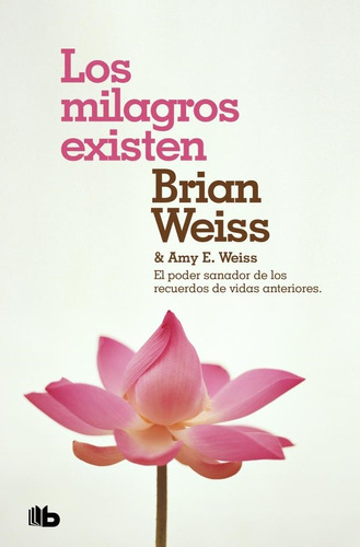 Los Milagros Existen - Brian Weiss - Vergara