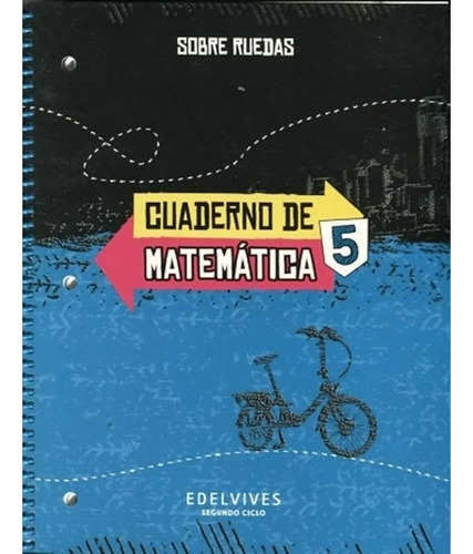 Cuaderno De Matematica 5 - Sobre Ruedas Edelvives