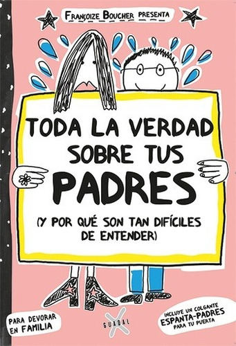 Toda La Verdad Sobre Los Padres, De Boucher, Francois. Editorial Guadal En Español