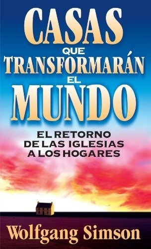 Casas Que Transformaran El Mundo - Simson, Wolfgang, De Simson, Wolfg. Editorial Clie En Español