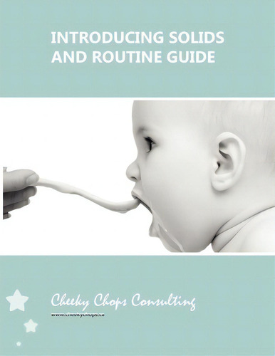 Introducing Solids And Routine Guide, De Mrs Dawnn Whittaker., Vol. 1. Editorial Createspace Independent Publishing Platform, Tapa Blanda En Inglés