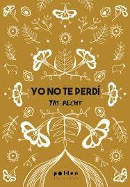 Libro Yo No Te Perdi - Recht, Yas