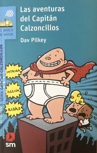 Las Aventuras Del Capitan Calzoncillos  - Pilkey Dav