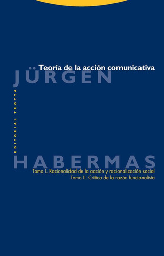 Libro: Teoría De La Acción Comunicativa. Habermas, Jürgen. E