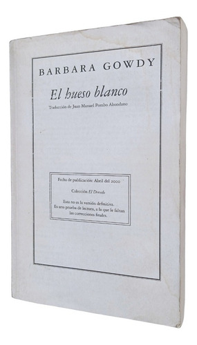 El Hueso Blanco Barbara Gowdy . Libro Versión Especial (Usado)