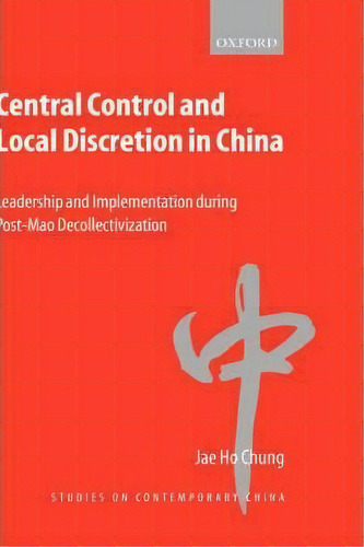 Central Control And Local Discretion In China, De Jae Ho Chung. Editorial Oxford University Press, Tapa Dura En Inglés