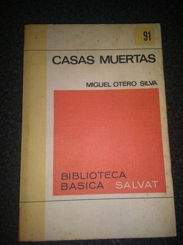 Casas Muertas. Miguel Silva. Biblioteca Básica Salvat.
