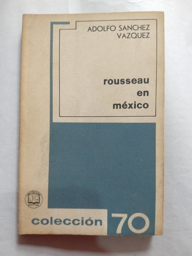 Adolfo Sánchez Vázquez Rousseau En México 