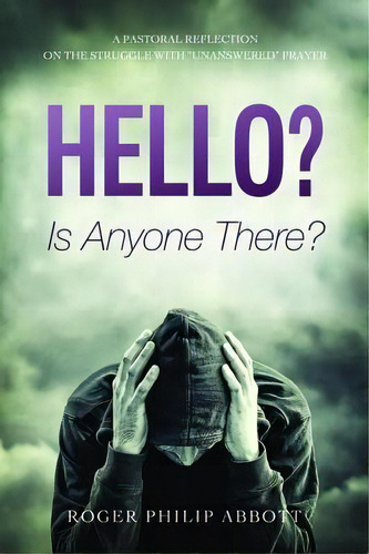 Hello? Is Anyone There?, De Roger Philip Abbott. Editorial Cascade Books, Tapa Blanda En Inglés