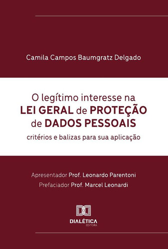 O Legítimo Interesse Na Lei Geral De Proteção De Dados Pe...