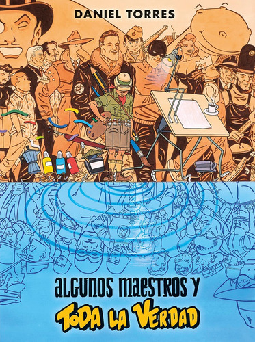 Libro Algunos Maestros Y Toda La Verdad - Daniel Torres