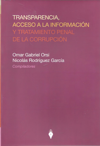 Tratamiento Penal De La Corrupcion - Orsi - Garcia - Dyf