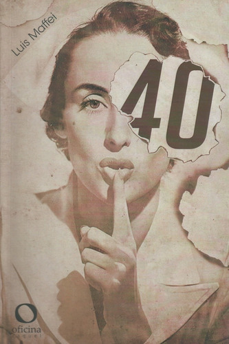 40, de MAFFEI, Luis. Editora Oficinar Ltda, capa mole em português, 2015