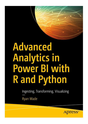 Libro: Análisis Avanzado En Power Bi Con R Y Python: