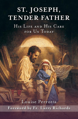 Libro St. Joseph, Tender Father: His Life And His Care Fo...