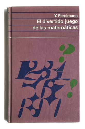 Libro El Divertido Juego De Las Matemáticas - Y. Perelmann