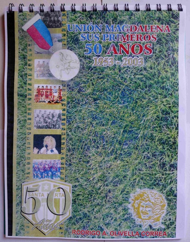 Libro Unión Magdalena 50 Años 1953-2003 (rodrigo Olivella) (Reacondicionado)
