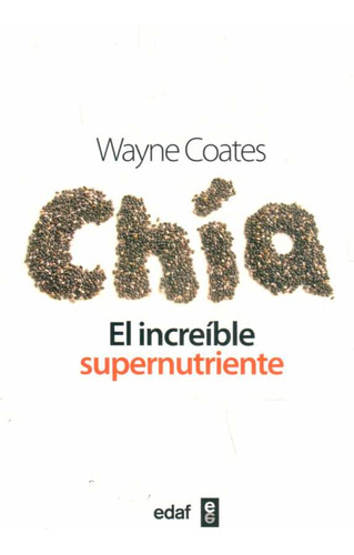 Chia. El Increible Supernutriente - Coates, Wayne