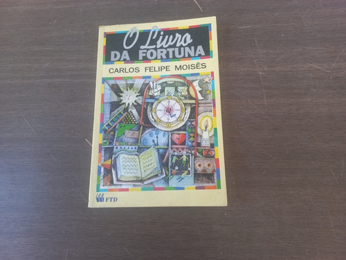 Livro - O Livro Da Fortuna - Carlos Felipe Moisés 