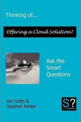 Libro Thinking Of... Offering A Cloud Solution? Ask The S...