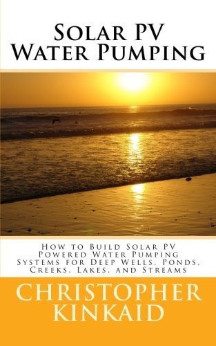 Bombeo De Agua Solar Fotovoltaica: Como Construir Sistemas D
