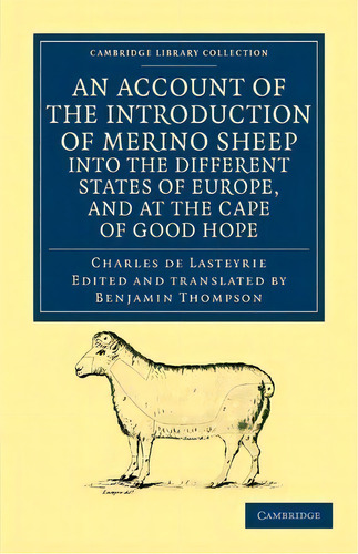 Cambridge Library Collection - European History: An Account Of The Introduction Of Merino Sheep I..., De Charles De Lasteyrie. Editorial Cambridge University Press, Tapa Blanda En Inglés