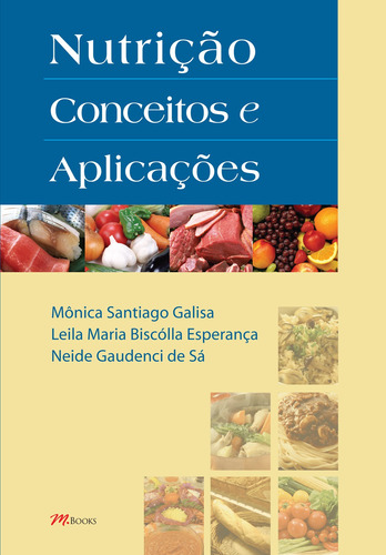 Nutrição Conceitos e Aplicações, de Galisa,, Mônica Santiago. M.Books do Brasil Editora Ltda, capa mole em português, 2007