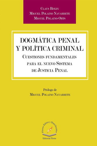 Dogmática Penal Y Política Criminal Cuestiones Fundamentales