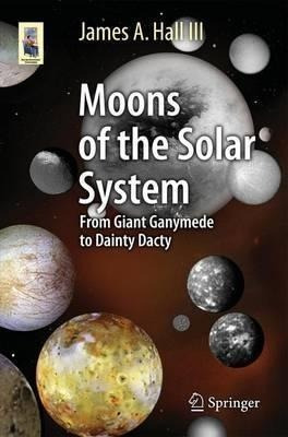 Moons Of The Solar System - James A. Hall (paperback)