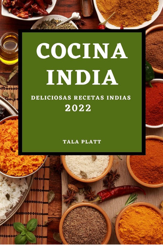 Libro: Cocina India 2022: Deliciosas Recetas Indias (spanish