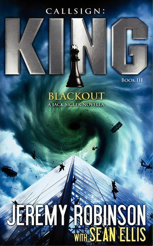Callsign King - Book 3 - Blackout (a Jack Sigler - Chess Team Novella), De Jeremy Robinson. Editorial Breakneck Media, Tapa Blanda En Inglés