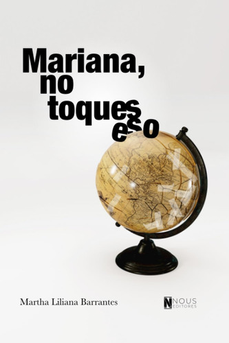 Libro: Mariana, No Toques Eso (spanish Edition)
