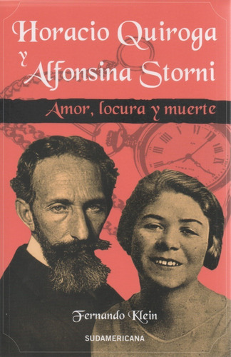 Horacio Quiroga Alfonsina Storni Amor Locura Y Muerte- Klein