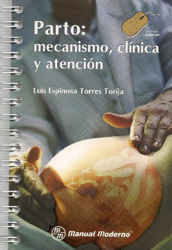 Libro Parto: Mecanismo, Clínica Y Atención De Luis Espinosa