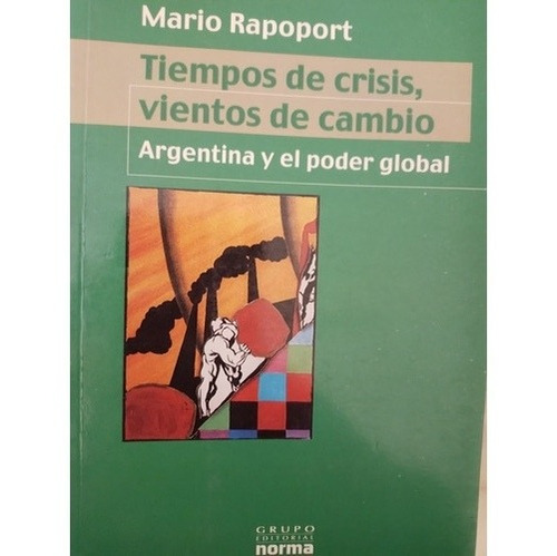 Tiempo De Crisis Vientos De Cambio Mario Rapoport