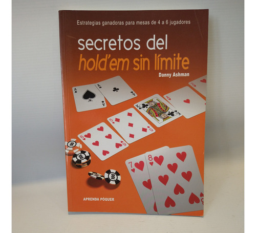 Secretos Del Holdem Sin Limite, De Danny Ashman., Vol. 0. Editorial Alea Publicaciones En Español, 0
