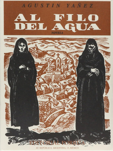 Al filo del agua: No, de Yáñez, Agustín., vol. 1. Editorial Porrua, tapa pasta blanda, edición 2 en español, 1997